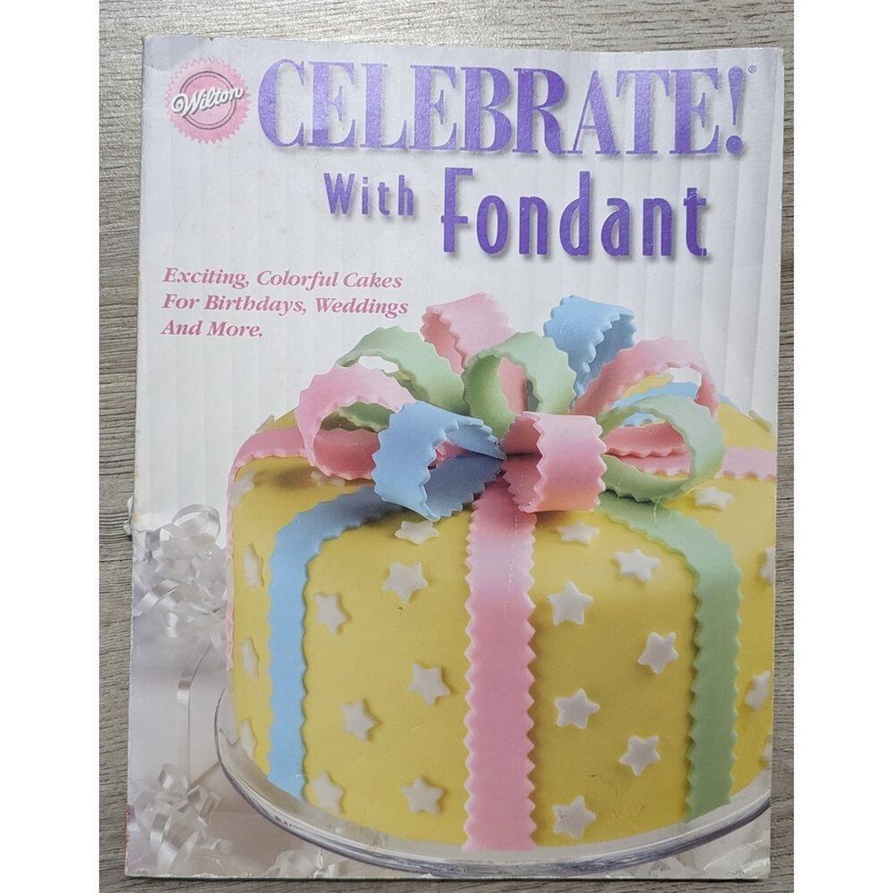 Wilton Celebrate Fondant Cake Decorating Book Baking Guide Desserts Magazine
